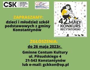 Read more about the article Zapraszamy dzieci i młodzież z gminy Konstantynów do udziału w 42. Małym Konkursie Recytatorskim.